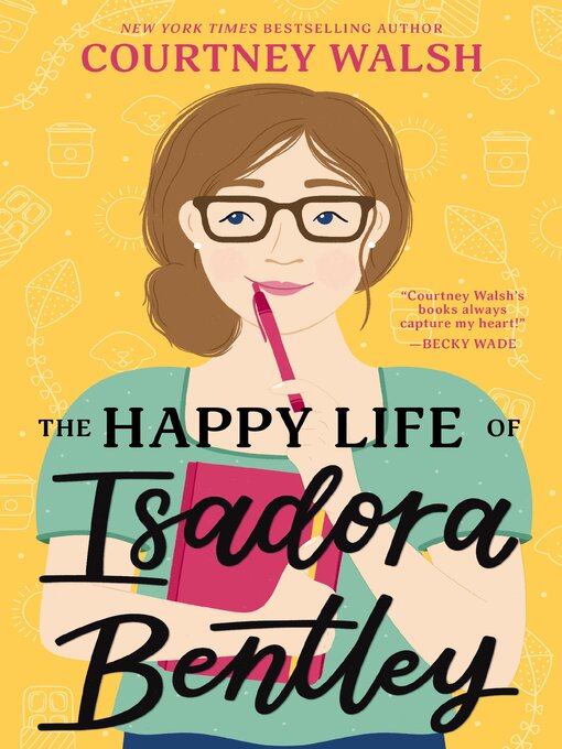 Title details for The Happy Life of Isadora Bentley by Courtney Walsh - Available